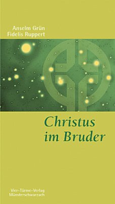 Christus im Bruder - Ruppert, Fidelis;Grün, Anselm
