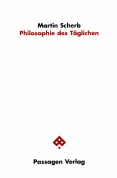 Philosophie des Täglichen - Scherb, Martin