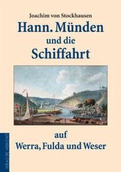Hann. Münden und die Schiffahrt auf Werra, Fulda und Weser - Stockhausen, Joachim von