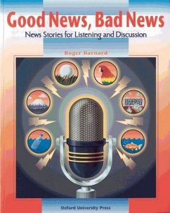 Good News, Bad News. News Stories for Listening and Discussion / Student`s Book