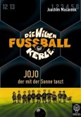 Jojo, der mit der Sonne tanzt / Die Wilden Fußballkerle Bd.11