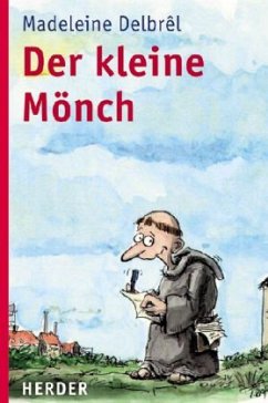 Der kleine Mönch - Delbrêl, Madeleine