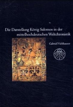 Die Darstellung König Salomos in der Mittelhochdeutschen Weltchronistik - Viehhauser, Gabriel