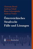 Österreichisches Strafrecht. Fälle und Lösungen