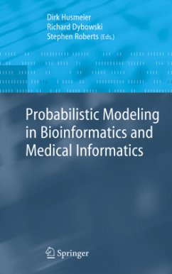 Probabilistic Modeling in Bioinformatics and Medical Informatics - Husmeier, Dirk / Dybowski, Richard / Roberts, Stephen (eds.)