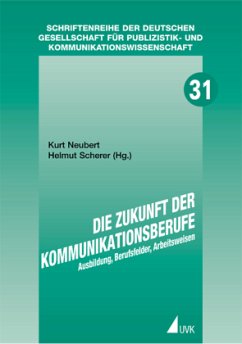 Die Zukunft der Kommunikationsberufe - Neubert, Kurt / Scherer, Helmut (Hgg.)