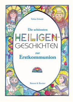Cover Die schönsten Heiligengeschichten zur Erstkommunion