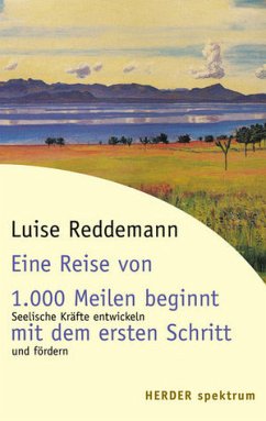 Eine Reise von 1000 Meilen beginnt mit dem ersten Schritt - Reddemann, Luise