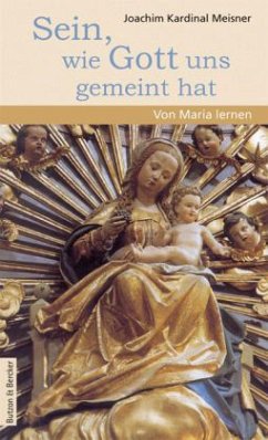 Sein, wie Gott uns gemeint hat - Meisner, Joachim