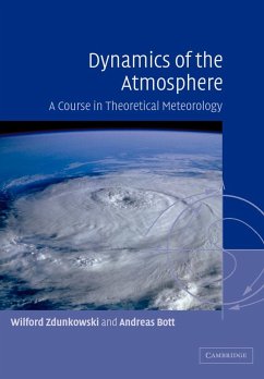 Dynamics of the Atmosphere - Zdunkowski, Wilford (Johannes Gutenberg Universitat Mainz, Germany); Bott, Andreas (Rheinische Friedrich-Wilhelms-Universitat Bonn)