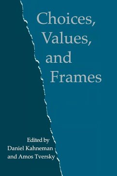 Choices, Values, and Frames - Kahneman, Daniel / Tversky, Amos (eds.)