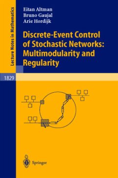 Discrete-Event Control of Stochastic Networks: Multimodularity and Regularity - Altman, Eitan;Gaujal, Bruno;Hordijk, Arie