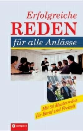 Erfolgreiche Reden für alle Anlässe Erfolgreiche Reden für alle Anlässe