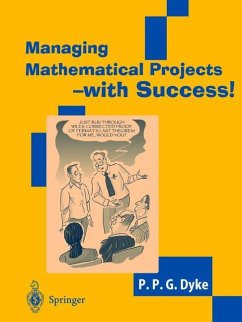 Managing Mathematical Projects - with Success! - Dyke, P.P.G.