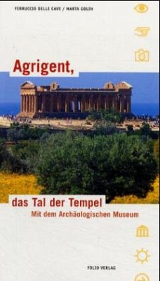 Agrigent, das Tal der Tempel - Delle Cave, Ferruccio;Golin, Marta