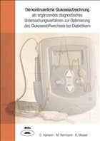 Die kontinuierliche Glukoseaufzeichnung als ergänzendes diagnostisches Untersuchungsverfahren zur Optimierung des Glukos - Hamann, Ortrud; Herrmann, Michael; Messer, Rudolf