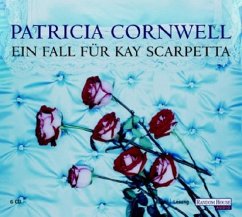 Ein Fall für Kay Scarpetta, 6 Audio-CDs - Cornwell, Patricia D.