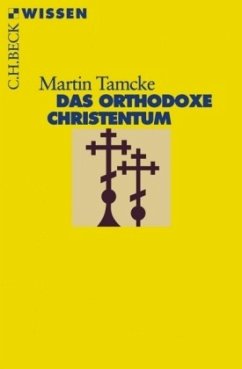 Das orthodoxe Christentum - Tamcke, Martin