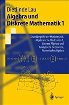 Algebra und Diskrete Mathematik 1 - Lau, Dietlinde