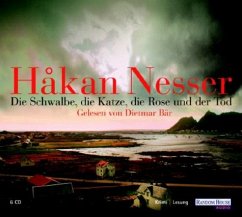 Die Schwalbe, die Katze, die Rose und der Tod, 6 Audio-CDs - Nesser, Hakan