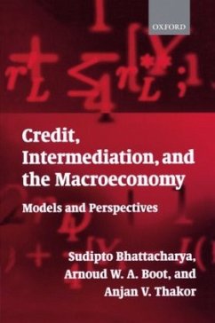 Credit, Intermediation, and the Macroeconomy - Bhattacharya, Sudipto / Boot, Arnoud / Thakor, Anjan (eds.)