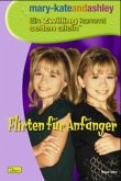 Flirten für Anfänger / mary-kateandashley, Ein Zwilling kommt selten allein Bd.2