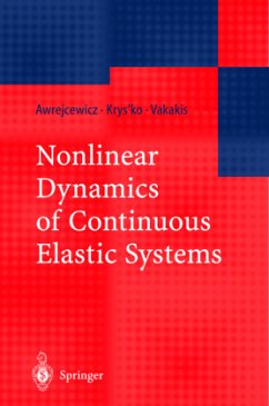 Nonlinear Dynamics of Continuous Elastic Systems - Awrejcewicz, Jan;Krys'ko, Vadim Anatolevich;Vakakis, Alexander F.