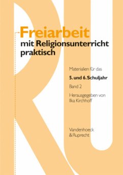 Freiarbeit mit Religionsunterricht praktisch, Band 2 / Freiarbeit mit Religionsunterricht praktisch. Materialien für das 5. und 6. Schuljahr Band 002, Bd.2 - Kirchhoff, Ilka (Hrsg.)