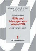 Fälle und Lösungen zum neuen RVG - Schneider, Norbert / Mock, Peter