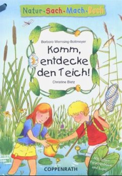 Komm, entdecke den Teich! - Wernsing-Bottmeyer, Barbara;Bietz, Christine