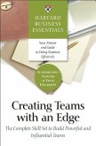 Creating Teams with an Edge: The Complete Skill Set to Build Powerful and Influential Teams