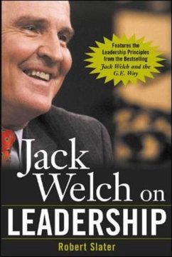 Jack Welch on Leadership: Abridged from Jack Welch and the GE Way - Slater, Robert