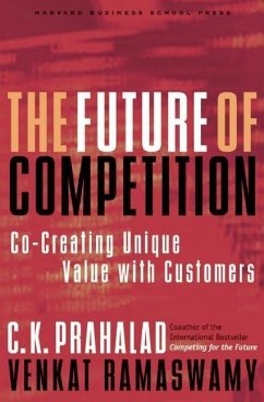 The Future of Competition: Co-Creating Unique Value with Customers - Prahalad, C. K.;Ramaswamy, Venkat