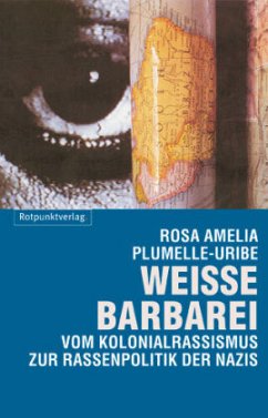 Weiße Barbarei - Plumelle-Uribe, Rosa A.