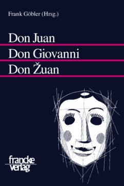 Don Juan - Don Giovanni - Don ´Zuan - Frank Göbler (Hrsg.)