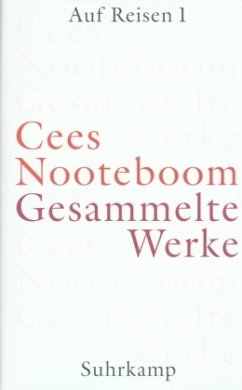Auf Reisen / Gesammelte Werke 4, Tl.1 - Nooteboom, Cees