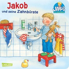 Jakob und seine Zahnbürste - Friedl, Peter;Roloff, Tania;Banser, Nele
