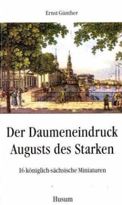 Der Daumeneindruck Augusts des Starken - Günther, Ernst