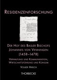 Der Hof des Basler Bischofs Johannes von Venningen (1458-1478) / Residenzenforschung Bd.16