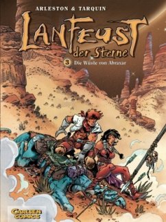 Die Wüste von Abraxar / Lanfeust der Sterne Bd.3 - Arleston, Christophe; Tarquin, Didier