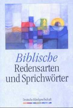 Biblische Redensarten und Sprichwörter - Schäfer, Heinz