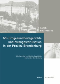 NS-Erbgesundheitsgerichte und Zwangssterilisation in der Provinz Brandenburg - Hinz-Wessel, Anette