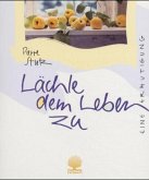 Lächle dem Leben zu