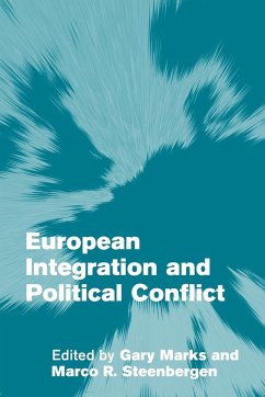 European Integration and Political Conflict - Marks, Gary / Steenbergen, Marco R. (eds.)