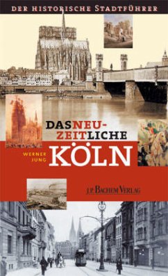 Das neuzeitliche Köln - Jung, Werner