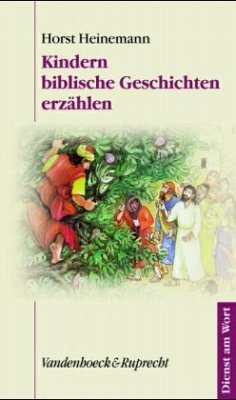 Kindern biblische Geschichten erzählen - Heinemann, Horst