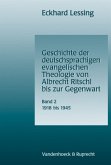 1918-1945 / Geschichte der deutschsprachigen evangelischen Theologie von Albrecht Ritschl bis zur Gegenwart 2
