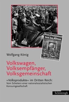 Volkswagen, Volksempfänger, Volksgemeinschaft - König, Wolfgang