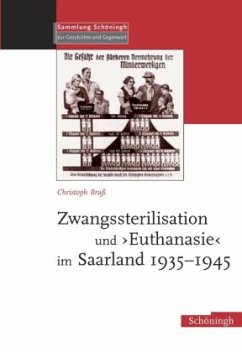 Zwangssterilisation und Euthanasie im Saarland 1935-1945 - Braß, Christoph