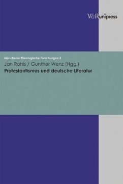 Protestantismus und deutsche Literatur - Wenz, Gunther / Rohls, Jan (Hgg.)